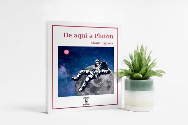 De aquí a Plutón – Manu Espada